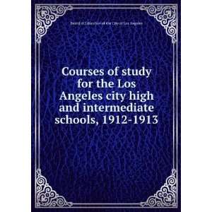   intermediate schools, 1912 1913 Board of Education of the City of Los