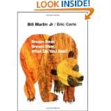 Brown Bear, Brown Bear, What Do You See? by Bill Martin Jr. and Eric 