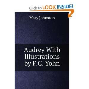  Audrey With Illustrations by F.C. Yohn Mary Johnston 