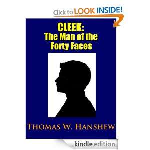 Cleek The Man of the Forty Faces (Annotated) Thomas W. Hanshew 