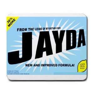  FROM THE LOINS OF MY MOTHER COMES JAYDA Mousepad