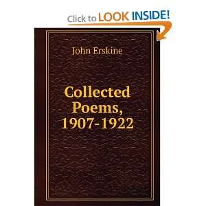  Collected Poems, 1907 1922 John Erskine Books