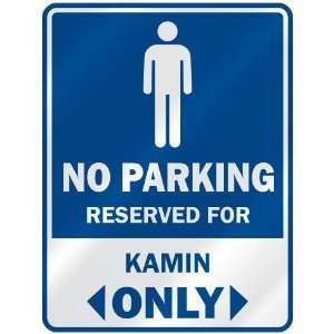   NO PARKING RESEVED FOR KAMIN ONLY  PARKING SIGN