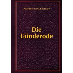  Die GÃ¼nderode Karoline von GÃ¼nderrode Books
