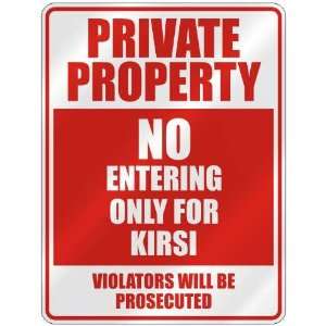   PROPERTY NO ENTERING ONLY FOR KIRSI  PARKING SIGN