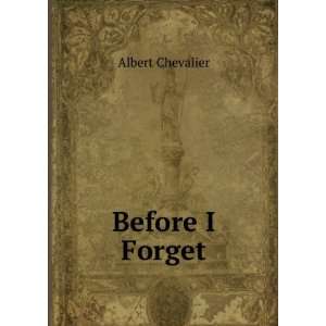  Before I Forget Albert Chevalier Books