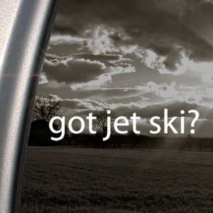    Got Jet Ski? Decal Wave Runner Water Window Sticker Automotive