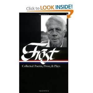  Robert Frost Collected Poems, Prose, and Plays (Library 