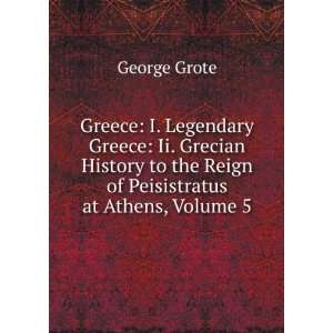   Greece Ii. Grecian History to the Reign of Peisistratus at Athens