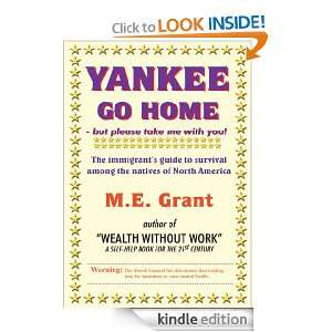 YANKEE GO HOME   but please take me with you The immigrants guide 