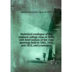  Statistical catalogue of the Amherst college class of 1839 
