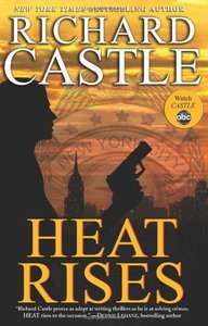 NEW   Heat Rises (Nikki Heat) by Richard Castle 9781401324438  