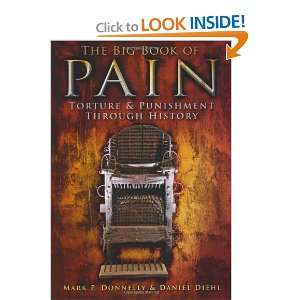  The Big Book of Pain Torture & Punishment Through History 