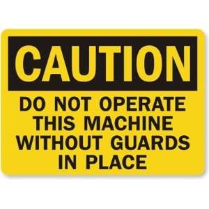 Caution Do Not Operate This Machine Without Guards In Place Laminated 