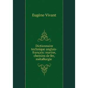 Dictionnaire technique anglais franÃ§ais marine, chemins de fer 