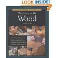 Tauntons Complete Illustrated Guide to Working with Wood (Complete 