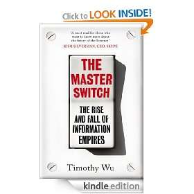 The Master Switch Tim Wu  Kindle Store