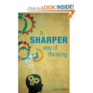  A Sharper Way of Thinking (9781606967096) Justin Michell Books