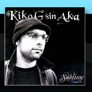  Sublime Kiko G sin Aka Music