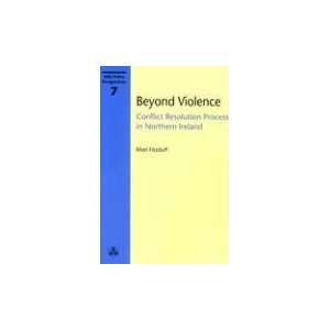 com Beyond Violence Conflict Resolution Process in Northern Ireland 