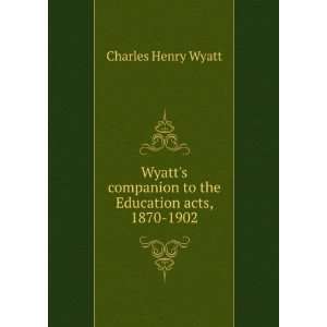  ***RE PRINT*** Wyatts companion to the Education acts 