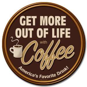  Get More With Coffee Tin Sign