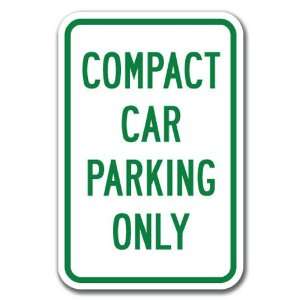  Compact Car Parking Only Sign 12 x 18 Heavy Gauge 