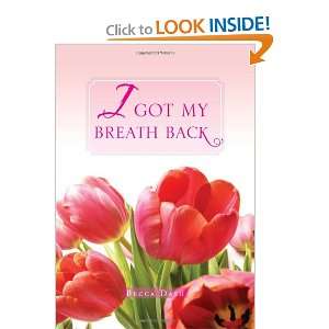  I Got My Breath Back (9781465339799) Becca Dash Books