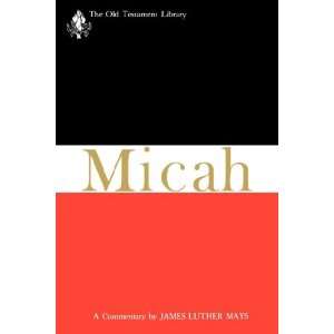  Micah A Commentary (Old Testament Library) (9780664232337) James 