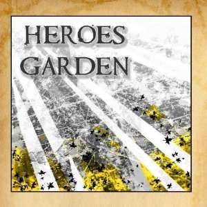  Heroes Garden Heroes Garden Music