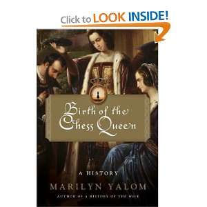  The Birth of the Chess Queen Marilyn Yalom Books
