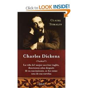   (Charles Dickens. A Life) (9788403012554) Claire Tomalin Books