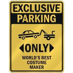 EXCLUSIVE PARKING  ONLY WORLDS BEST COSTUME MAKER  PARKING SIGN 