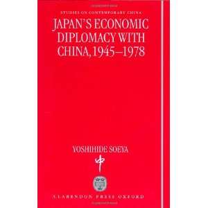  Japans Economic Diplomacy with China, 1945 1978 (Studies 
