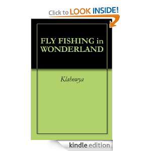 FLY FISHING in WONDERLAND Klahowya  Kindle Store