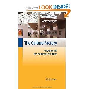  The Culture Factory Creativity and the Production of Culture 