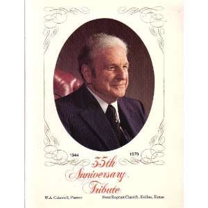  35th Anniversary Tribute W.A. Criswell Pastor   First 