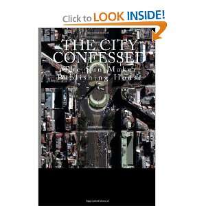  The City Confessed (9781463571108) The Sun Maker, The Sun 