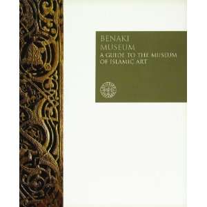  Benaki Museum a Guide to the Museum of Islamic Art 