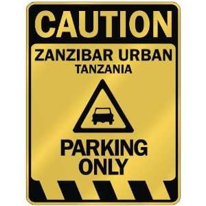   CAUTION ZANZIBAR URBAN PARKING ONLY  PARKING SIGN 