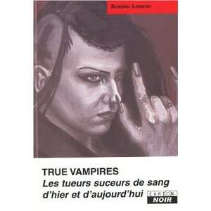  True Vampires (French Edition) (9782357790216) Sondra 