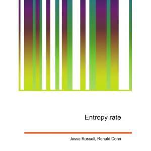  Entropy rate Ronald Cohn Jesse Russell Books