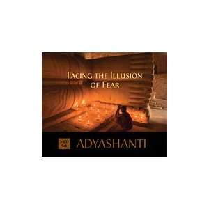  Facing the Illusion of Fear (9781933986555) Adyashanti 