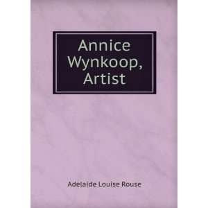  Annice Wynkoop, Artist Adelaide Louise Rouse Books