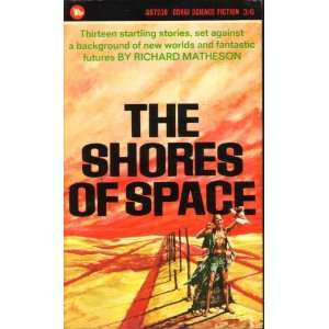  Shores of Space Richard Matheson Books