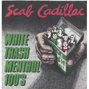  White Trash Menthol 100s Scab Cadillac Music