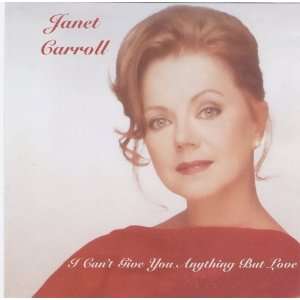  I Cant Give You Anything But Love Janet Carroll Music