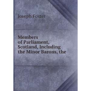  Members of Parliament, Scotland, including the minor 