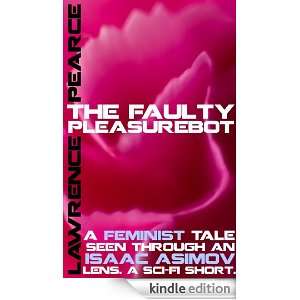 The Faulty Pleasurebot Lawrence Pearce  Kindle Store
