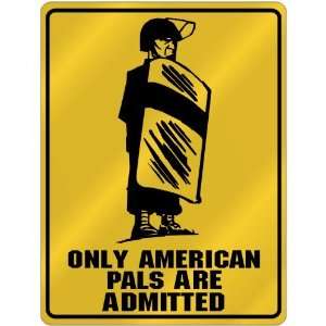 New  Only American Pals Are Admitted  America Parking Sign Country 